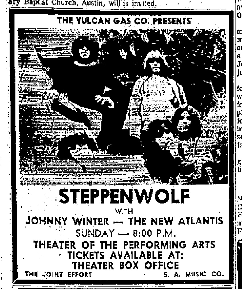 Ad in the.San Antonio Light newspaper, the Vulcan Gas Company presents Steppenwolf, Johnny Winter, The New Atlantis (Theater of the Performing Arts)